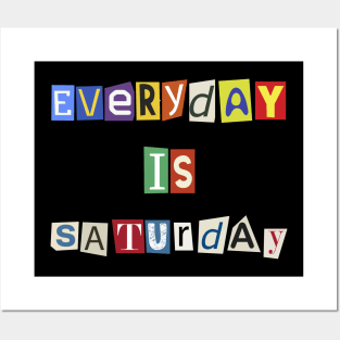 Everyday is Saturday scratches Retro Funny Posters and Art